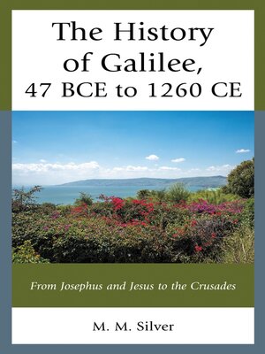 cover image of The History of Galilee, 47 BCE to 1260 CE